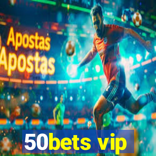 50bets vip